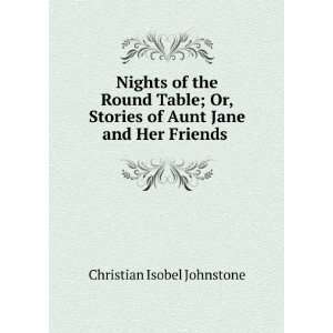   of Aunt Jane and Her Friends . Christian Isobel Johnstone Books