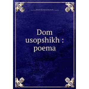  Dom usopshikh  poema (in Russian language) Ivan, 1892 