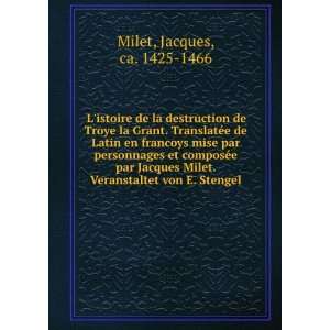   . Veranstaltet von E. Stengel Jacques, ca. 1425 1466 Milet Books