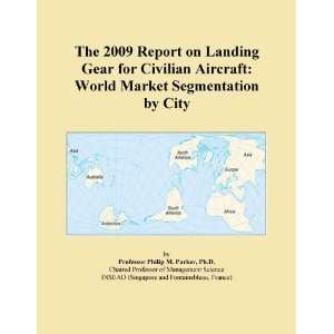 The 2009 Report on Landing Gear for Civilian Aircraft World Market 