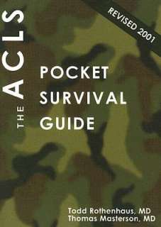   The ACLS Pocket Survival Guide by Todd Rothenhaus 
