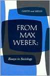 From Max Weber Essays in Max Weber