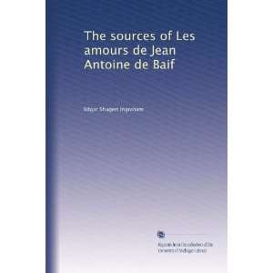   of Les amours de Jean Antoine de Baif Edgar Shugert Ingraham Books