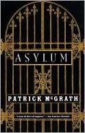   Asylum by Patrick McGrath, Knopf Doubleday Publishing 
