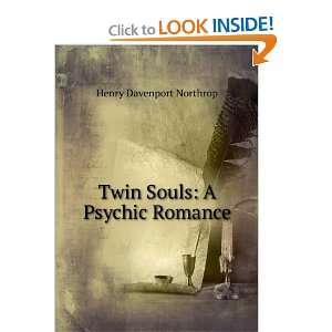  Twin Souls A Psychic Romance Henry Davenport Northrop 