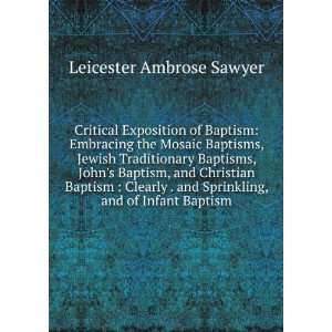   and Sprinkling, and of Infant Baptism Leicester Ambrose Sawyer Books