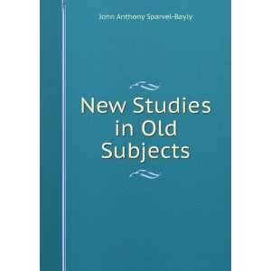    New Studies in Old Subjects John Anthony Sparvel Bayly Books