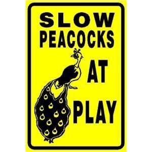  SLOW PEACOCKS AT PLAY pet bird road sign