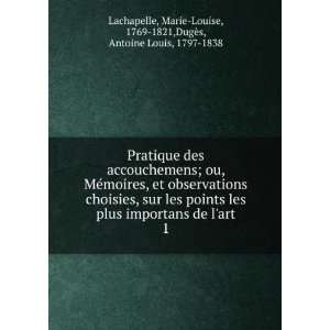   Louise, 1769 1821,DugÃ¨s, Antoine Louis, 1797 1838 Lachapelle Books