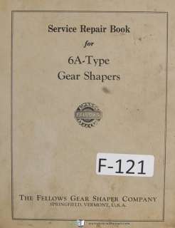 Fellows 6A Type Gear Shaper Service Repair Book  