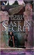 Cast in Secret (Chronicles of Michelle Sagara
