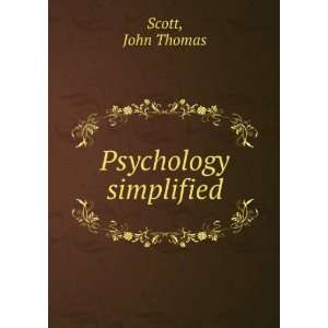  Psychology simplified John Thomas Scott Books