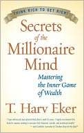  Secrets of the Millionaire Mind Mastering the Inner 