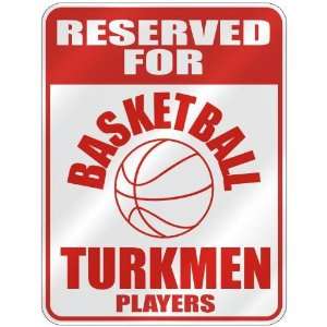  RESERVED FOR  B ASKETBALL TURKMEN PLAYERS  PARKING SIGN 