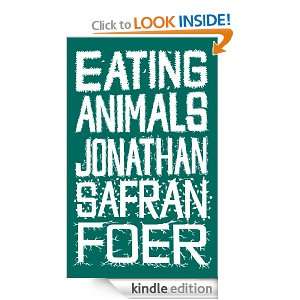 Eating Animals Jonathan Safran Foer  Kindle Store