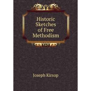  Historic Sketches of Free Methodism Joseph Kirsop Books