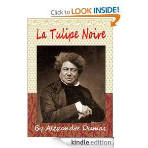 La Tulipe Noire  Classics Book (With History of Author) [Annotated 