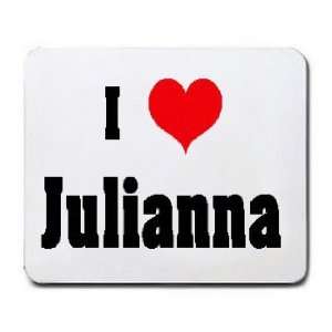  I Love/Heart Julianna Mousepad