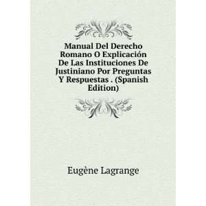   Preguntas Y Respuestas . (Spanish Edition) EugÃ¨ne Lagrange Books