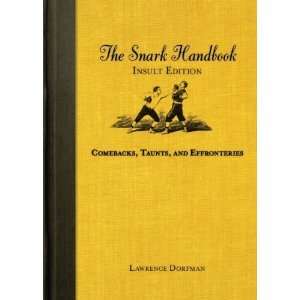  The Snark Handbook Insult Edition Comebacks, Taunts, and 