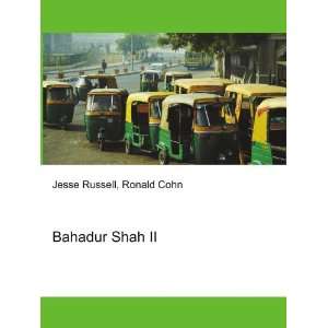  Bahadur Shah II Ronald Cohn Jesse Russell Books