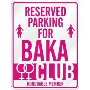   RESERVED PARKING FOR BAKA 