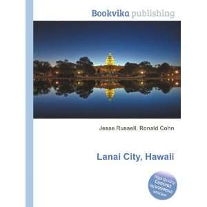  Lanai City, Hawaii Ronald Cohn Jesse Russell Books