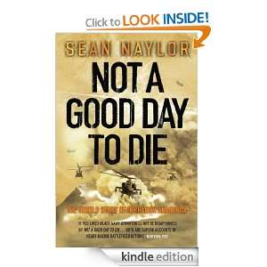 Not a Good Day to Die The Untold Story of Operation Anaconda Sean 