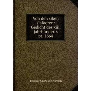   des xiii. jahrhunderts. pt. 1664 Theodor Georg von Karajan Books