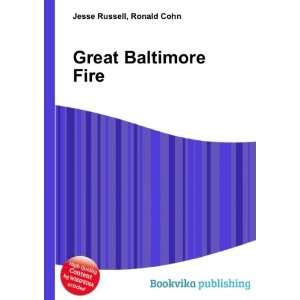  Great Baltimore Fire Ronald Cohn Jesse Russell Books