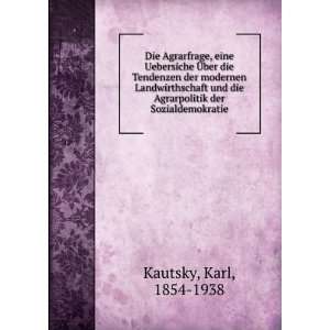   die Agrarpolitik der Sozialdemokratie Karl, 1854 1938 Kautsky Books
