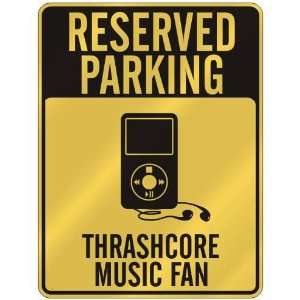  RESERVED PARKING  THRASHCORE MUSIC FAN  PARKING SIGN 