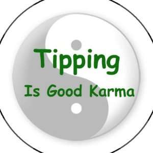  Tipping is good karma button Arts, Crafts & Sewing
