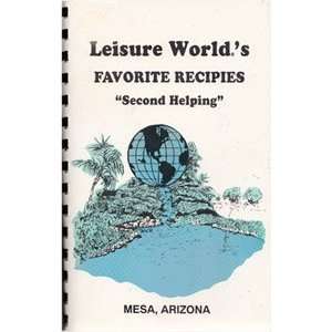Leisure Worlds Favorite Recipes Second Helping Mesa Leisure World 