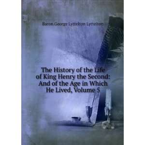  The History of the Life of King Henry the Second And of 