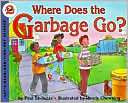 Where Does the Garbage Go? Paul Showers