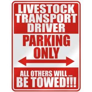 LIVESTOCK TRANSPORT DRIVER PARKING ONLY  PARKING SIGN OCCUPATIONS