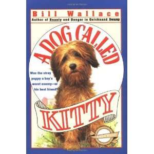  Dog Called Kitty [Paperback] Bill Wallace Books