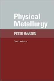 Physical Metallurgy, (0521550920), Peter Haasen, Textbooks   Barnes 