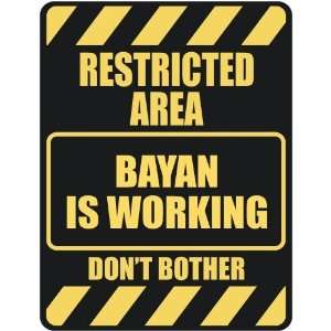   RESTRICTED AREA BAYAN IS WORKING  PARKING SIGN