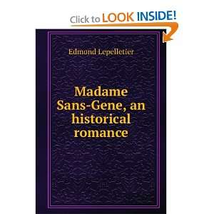  Madame Sans Gene, an historical romance Edmond 