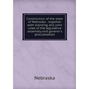  Constitution of the state of Nebraska  together with 