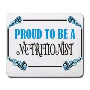  Proud To Be a Nutritionist Mousepad