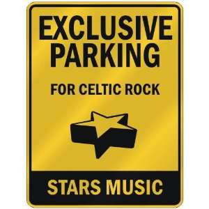  EXCLUSIVE PARKING  FOR CELTIC ROCK STARS  PARKING SIGN 