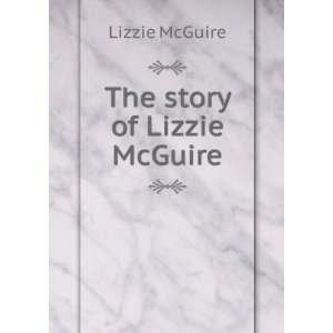  The story of Lizzie McGuire Lizzie McGuire Books