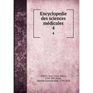  Encyclopedie des sciences mÃ©dicales. 4 Jean Louis 