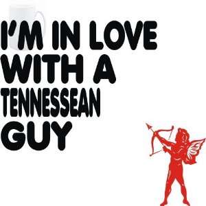  Mug White  I AM IN LOVE WITH A Tennessean GUY  Usa 