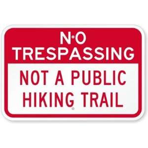  No Trespassing   Not A Public Hiking Trail Diamond Grade 