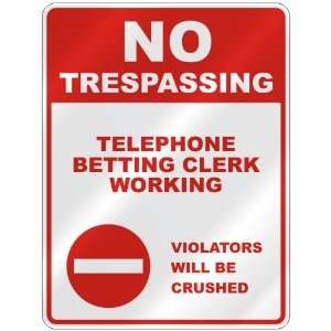  NO TRESPASSING  TELEPHONE BETTING CLERK WORKING VIOLATORS 
