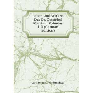  Leben Und Wirken Des Dr. Gottfried Menken, Volumes 1 2 